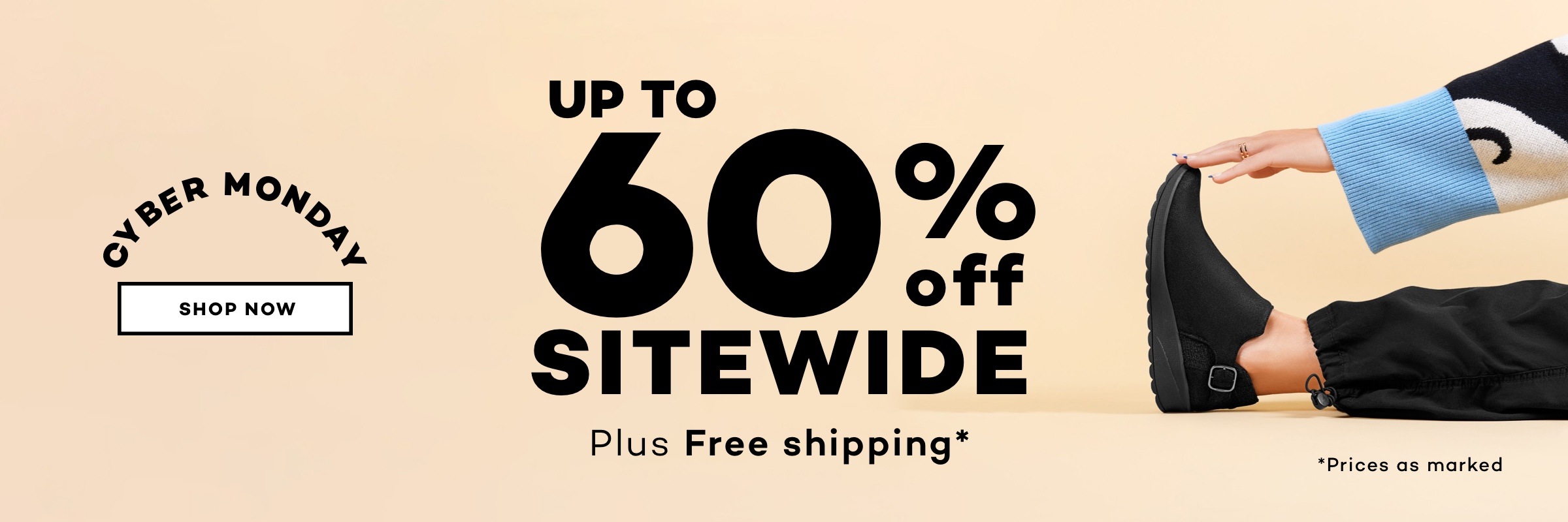 Cyber Monday - up to 60% off sitewide plus free shipping. Prices as marked.