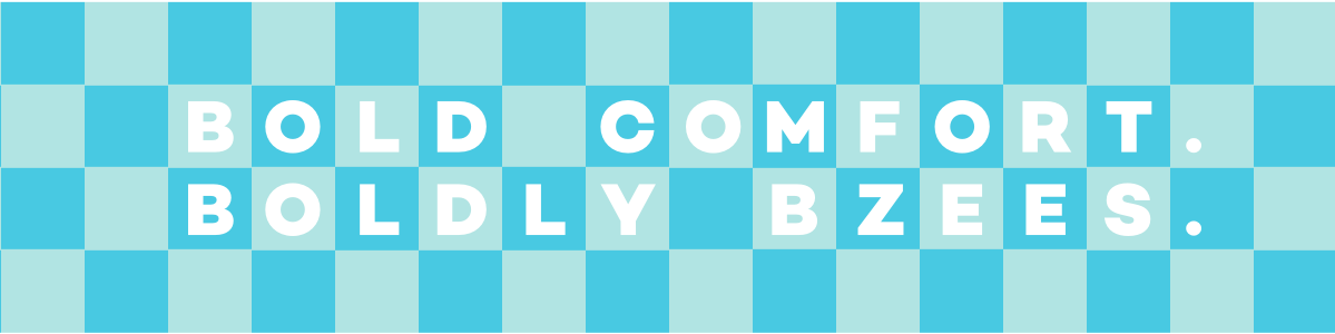Bold comfort - boldly bzees